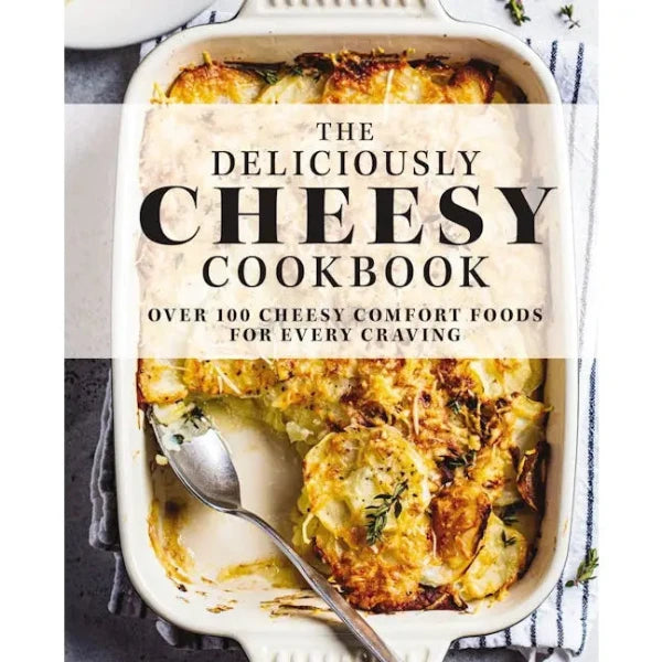 The Deliciously Cheesy Cookbook