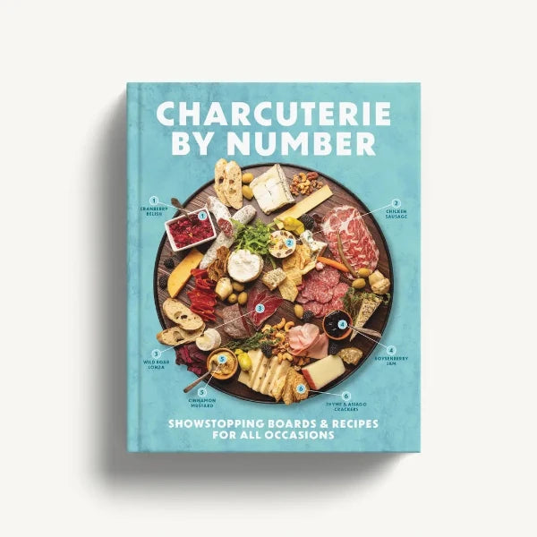 Charcuterie by Number: Showstopping Boards & Recipes
