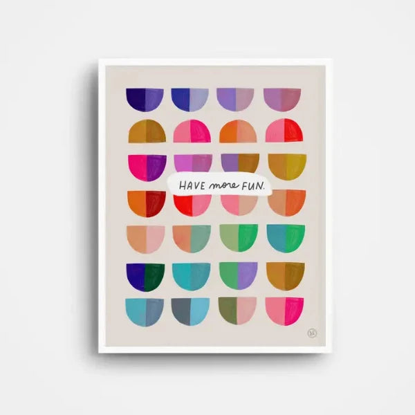 Have More Fun Colorful Art Print