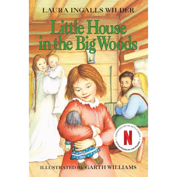 Little House in the Big Woods: Laura Ingalls Wilder