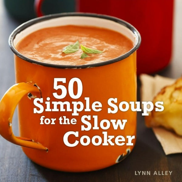 50 Simple Soups for the Slow Cooker