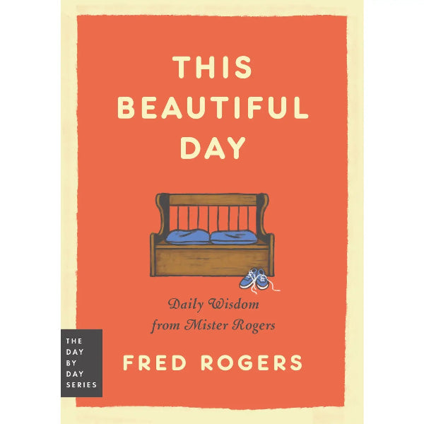 Book cover of 'This Beautiful Day' by Fred Rogers with a bench and shoes illustration on an orange background.