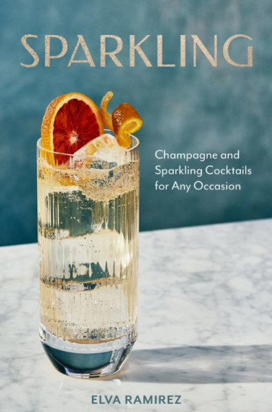 Sparkling: Champagne & Sparkling Cocktails for Any Occasion