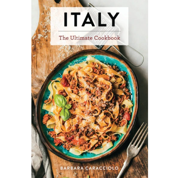 Italy: The Ultimate Cookbook