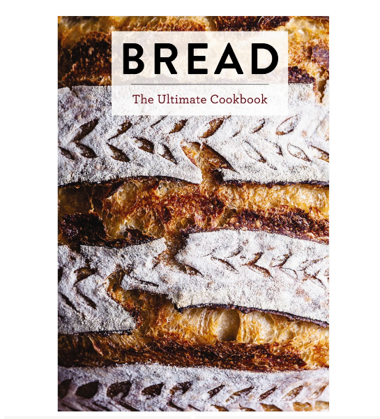 Bread: The Ultimate Cookbook