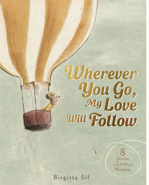 Wherever You Go, My Love Will Follow