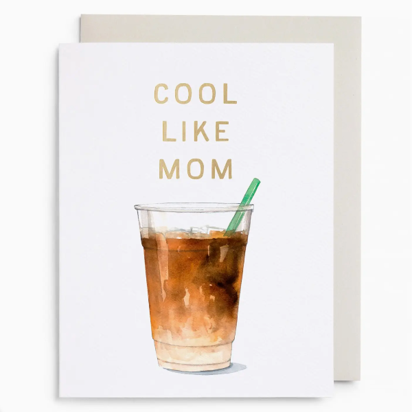 Cool Like Mom Iced Coffee Card