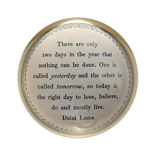Today Is the Right Day Paperweight