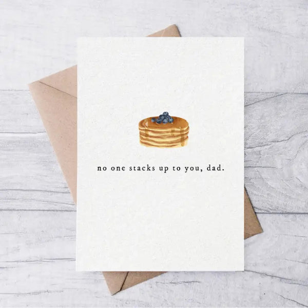 No One Stacks Up to You Dad Greeting Card