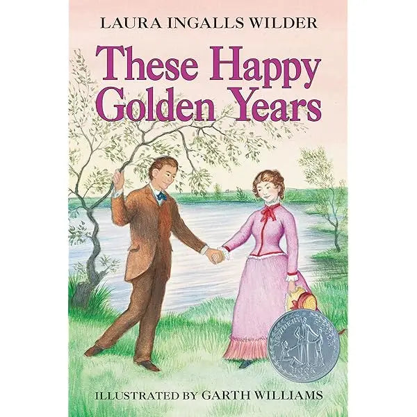 These Happy Golden Years: Laura Ingalls Wilder