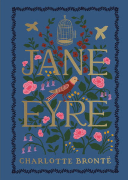 Book cover for Jane Eyre by Charlotte Bronté, featuring a blue background with large gold title text, pink roses, green foliage, birds, and a birdcage illustration.