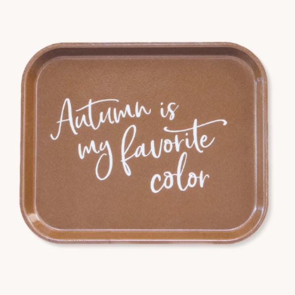 Autumn Is My Favorite Color Tray