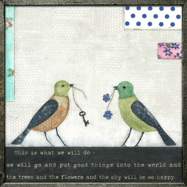 A whimsical art print featuring two stylized birds in a grey wood frame, with a floral pattern and text in the background saying 'This is what we will do.
